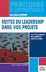 Livre Mettez du leadership dans vos projets - les 172 pratiques des meilleurs chefs de projet