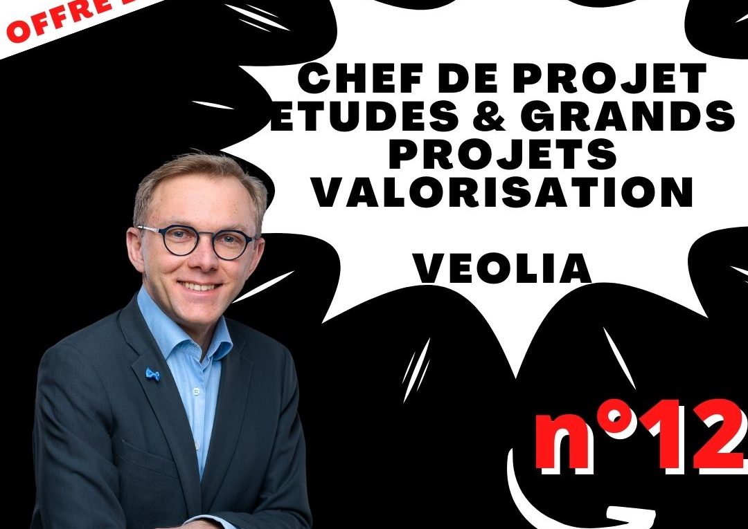Chef de Projet Etudes & Grands Projets Valorisation - Veolia