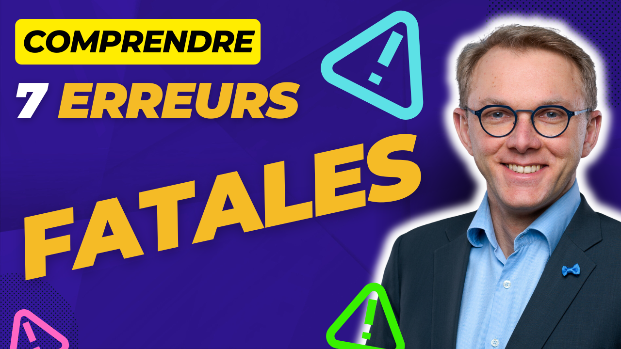 7 erreurs fatales
